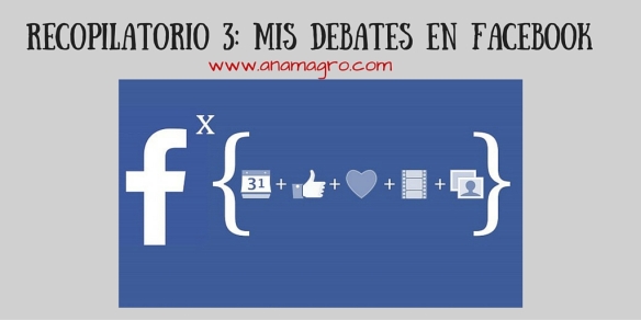 Recopilatorio 3- Mis debates en Facebook